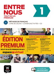 Entre nous Tout en un 1 Premium Livre de l’élève