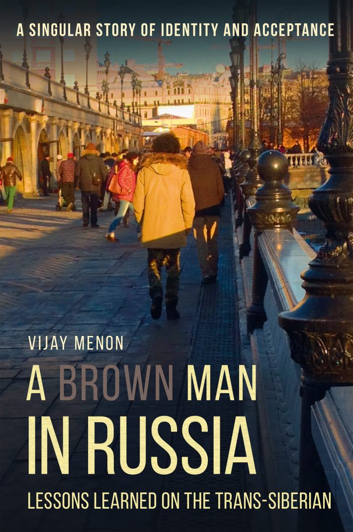 A Brown Man in Russia - Lessons Learned on the Trans-Siberian