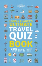 Lonely Planet's Ultimate Travel Quiz Book