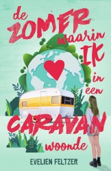 De zomer waarin ik in een caravan woonde • De zomer waarin ik in een caravan woonde