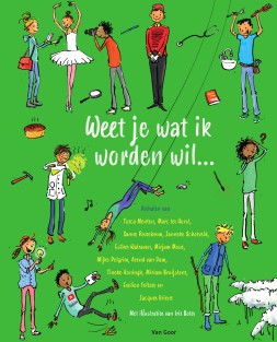 Weet je wat ik worden wil… • Weet je wat ik worden wil…