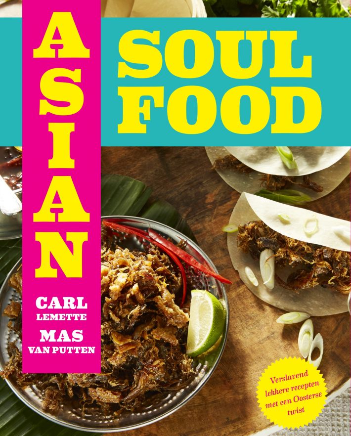 Asian Soul Food - Van Brooklyn tot Bali • Asian Soul Food