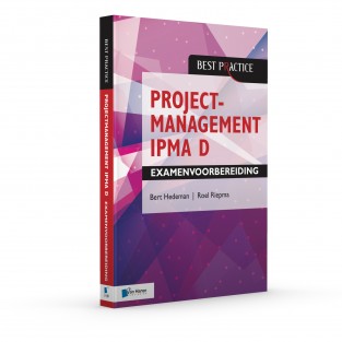 Projectmanagement IPMA D Examenvoorbereiding • Projectmanagement IPMA D Examenvoorbereiding • Projectmanagement IPMA D Examenvoorbereiding
