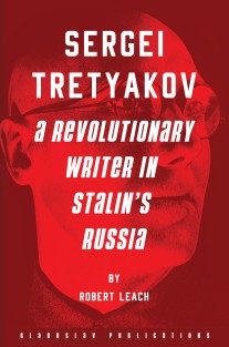 Sergei Tretyakov: A Revolutionary Writer in Stalin’s Rus