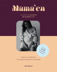 Mama'en - Hét boek voor de vrouw die moeder wordt • Mama'en - Hét boek voor de vrouw die moeder wordt