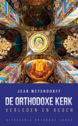 De Orthodoxe Kerk: Verleden en heden