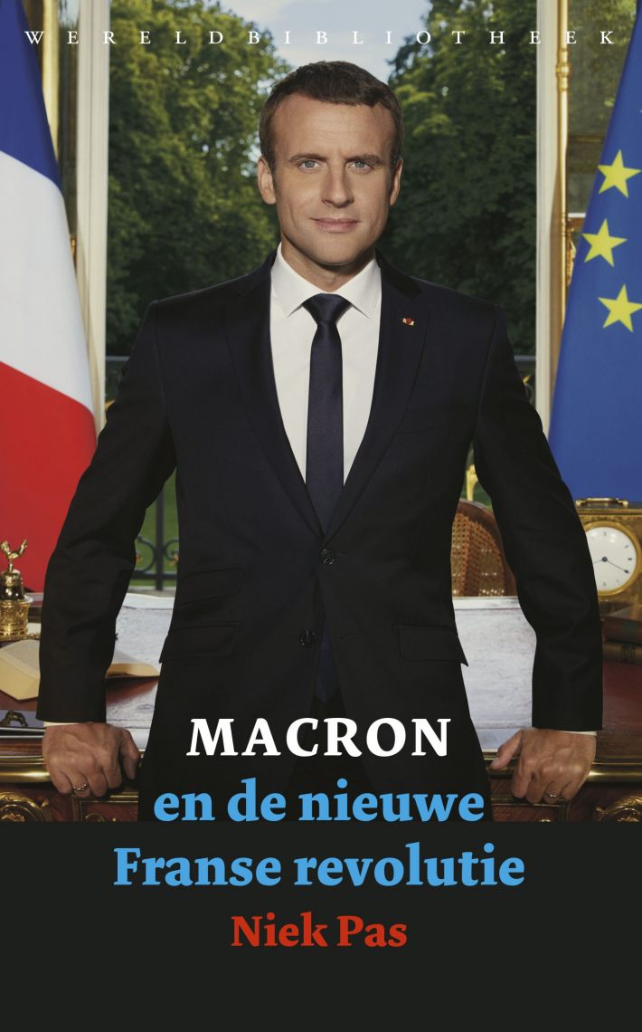 Macron en de nieuwe Franse revolutie • Macron en de nieuwe Franse revolutie