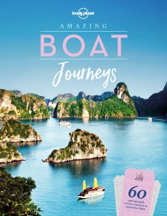 Lonely Planet Amazing Boat Journeys