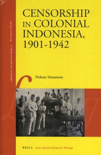 Censorship in Colonial Indonesia, 1901-1942