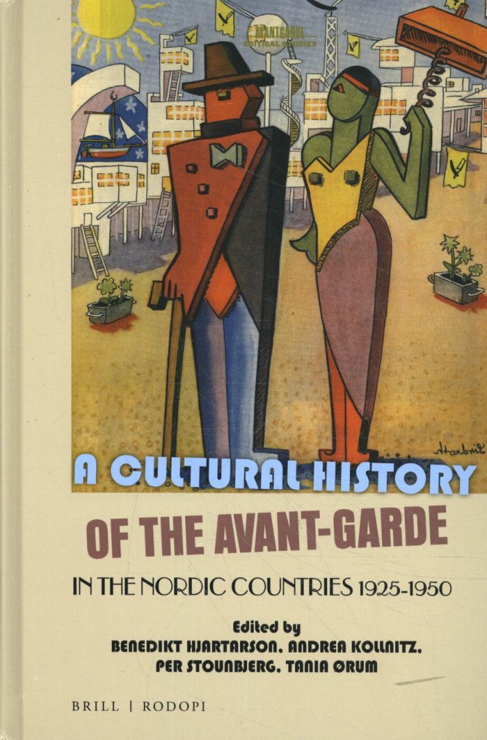 A Cultural History of the Avant-Garde in the Nordic Countries 1925-1950