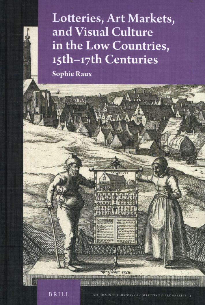 Lotteries, Art Markets, and Visual Culture in the Low Countries, 15th-17th Centuries