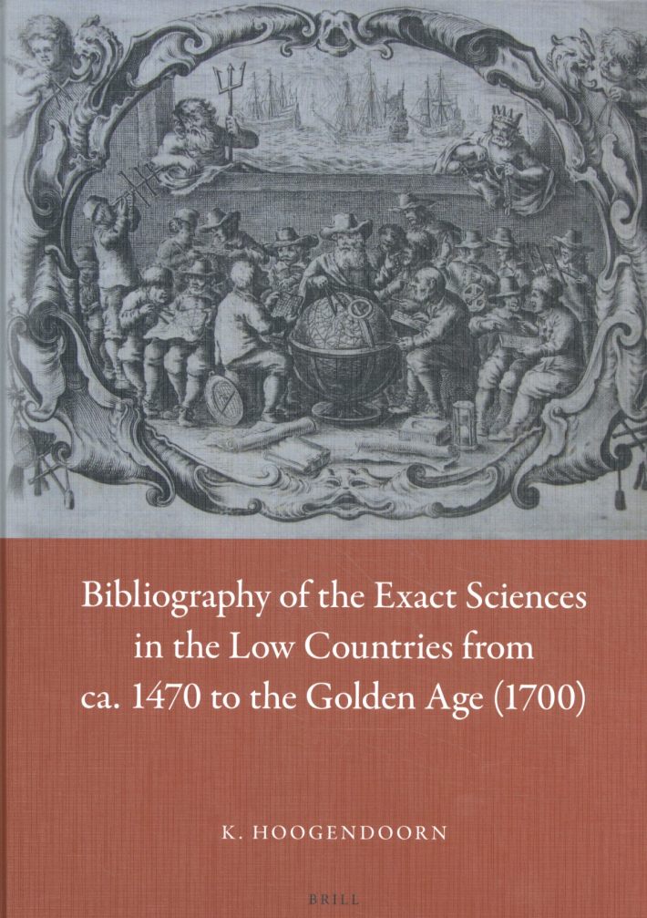 Bibliography of the Exact Sciences in the Low Countries from ca. 1470 to the Golden Age (1700)