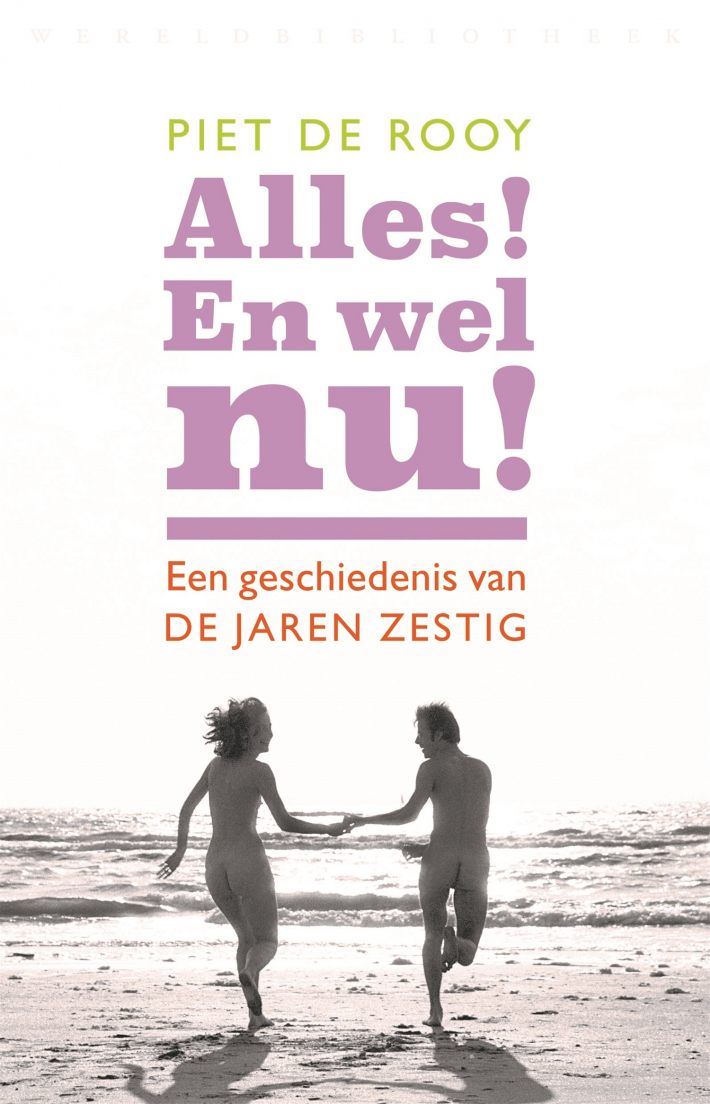 Alles! En wel nu!