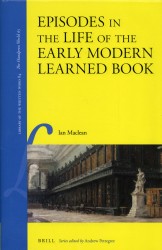 Episodes in the Life of the Early Modern Learned Book