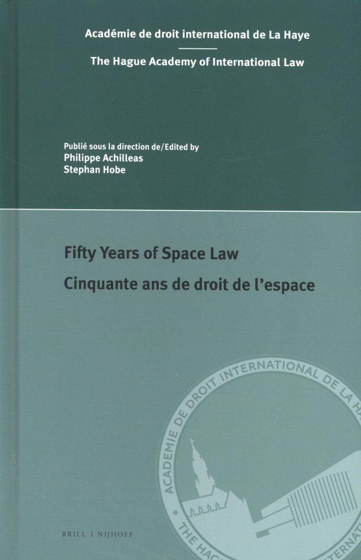 Fifty Years of Space Law / Cinquante ans de droit de l’espace