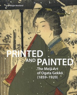 Printed and Painted: The Meiji Art of Ogata Gekkō (1859–1920