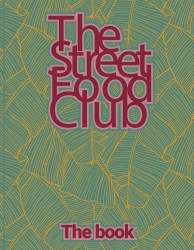 The Streetfood Club - The Book • The Streetfood Club - The Book