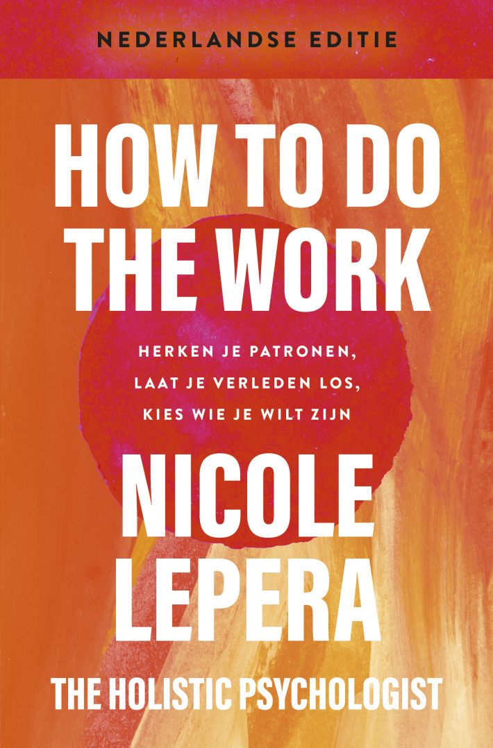 How to do the work– Nederlandse editie • How to do the work