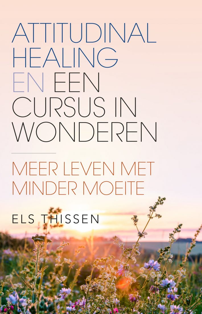 Attitudinal Healing en Een cursus in wonderen • Attitudinal Healing en Een Cursus in Wonderen