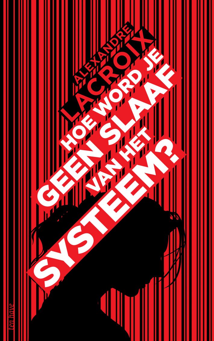 Hoe word je geen slaaf van het systeem? • Hoe word je geen slaaf van het systeem?