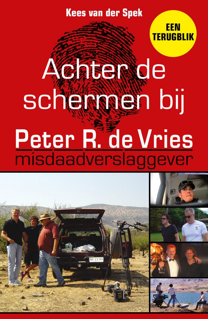 Achter de schermen bij Peter R. de Vries - Een terugblik • Achter de schermen bij Peter R. de Vries - Een terugblik