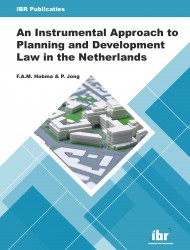 An Instrumental Approach to Planning and Development Law in the Netherlands