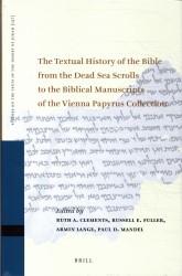 The Textual History of the Bible from the Dead Sea Scrolls to the Biblical Manuscripts of the Vienna Papyrus Collection