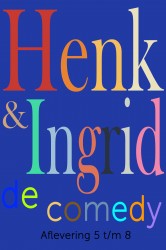 Henk & Ingrid, de comedy • Henk & Ingrid, de comedy