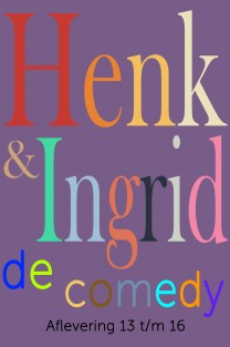 Henk & Ingrid, de comedy • Henk & Ingrid, de comedy