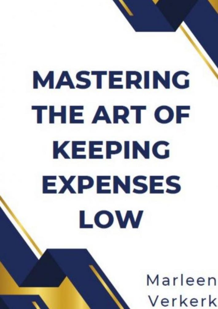 Mastering the Art of Keeping Expenses Low