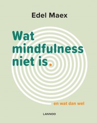 Wat mindfulness niet is • Wat mindfulness niet is