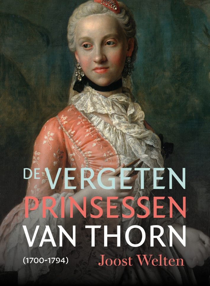 De vergeten prinsessen van Thorn (1700-1794)