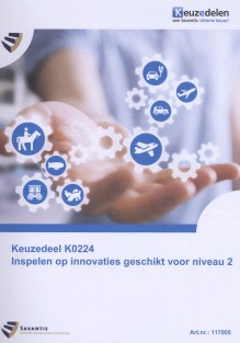 Keuzedeel K0224 Inspelen op innovaties geschikt voor niveau 2