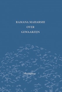 Ramana Maharshi over gewaarzijn • Over gewaarzijn