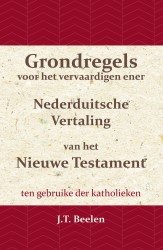 Grondregels voor het vervaardigen ener Nederduitsche Vertaling van het Nieuwe Testament