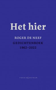 Het hier. Gedichtenboek 1962-2022