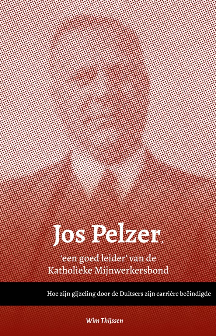 Jos Pelzer, 'een goed leider’ van de Katholieke Mijnwerkersbond