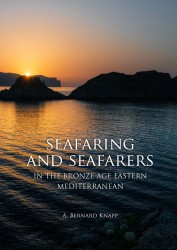 Seafaring and seafarers in the bronze age eastern mediterranean • Seafaring and seafarers in the bronze age eastern mediterranean