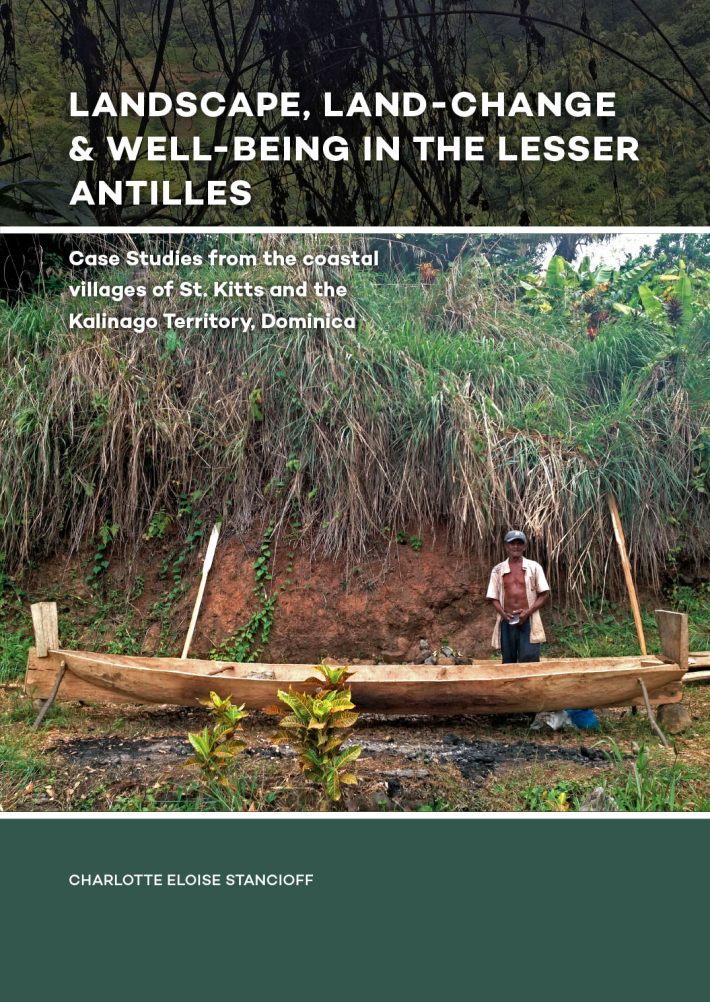 Landscape, Land-Change and Well-Being in the Lesser Antilles • Landscape, Land-Change and Well-Being in the Lesser Antilles