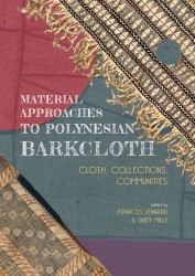 Material Approaches to Polynesian Barkcloth • Material Approaches to Polynesian Barkcloth