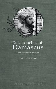De vluchteling uit Damascus • De vluchteling uit Damascus. Een historische novelle