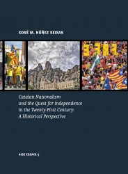 Catalan Nationalism and the Quest for Independence in the Twenty-First Century