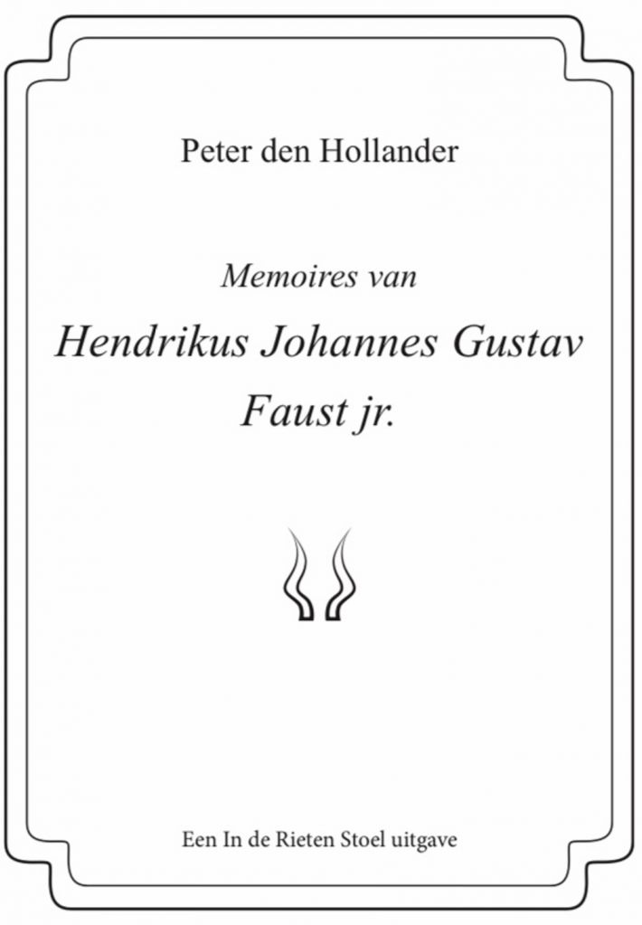 Memoires van Hendrikus Johannes Gustav Faust jr.