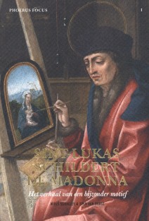 Sint-Lukas schildert de Madonna. Het verhaal van een bijzonder motief