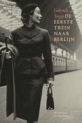 De eerste trein naar Berlijn • De eerste trein naar Berlijn