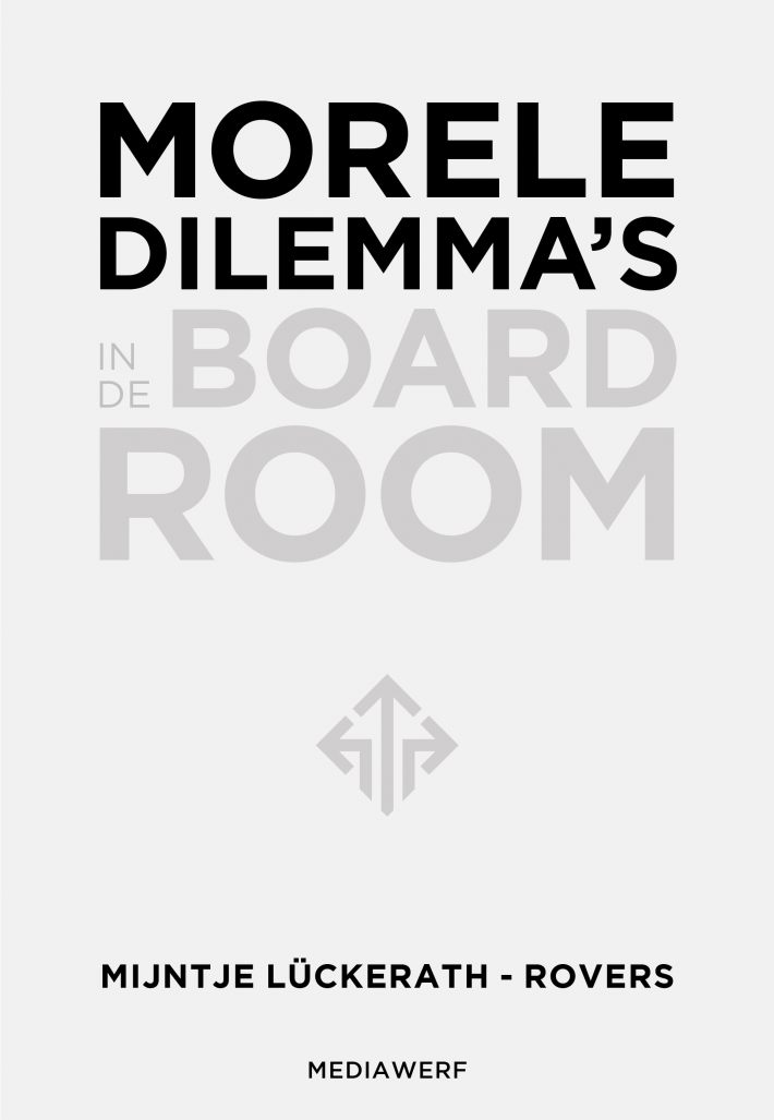 Morele dilemma's in de boardroom • Morele dilemma's in de boardroom