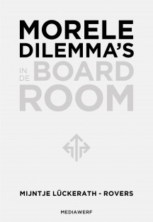 Morele dilemma's in de boardroom • Morele dilemma's in de boardroom
