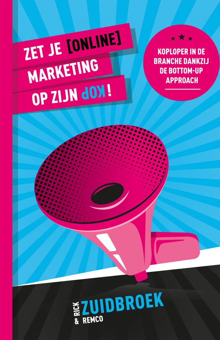 Zet je (online) marketing op zijn kop!