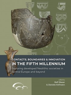 Contacts, boundaries and innovation in the fifth millennium • Contacts, boundaries and innovation in the fifth millennium