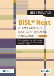 BiSL ® Next - A Framework for Business Information Management 2nd edition • BiSL ® Next - A Framework for Business Information Management 2nd edition • BiSL ® Next - A Framework for Business Information Management